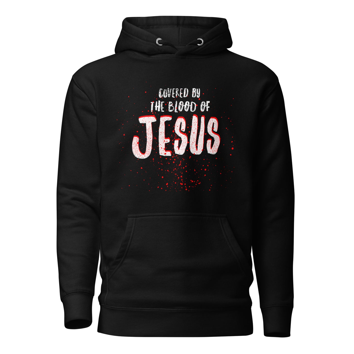 Covered by the Blood of Jesus Unisex Hoodie