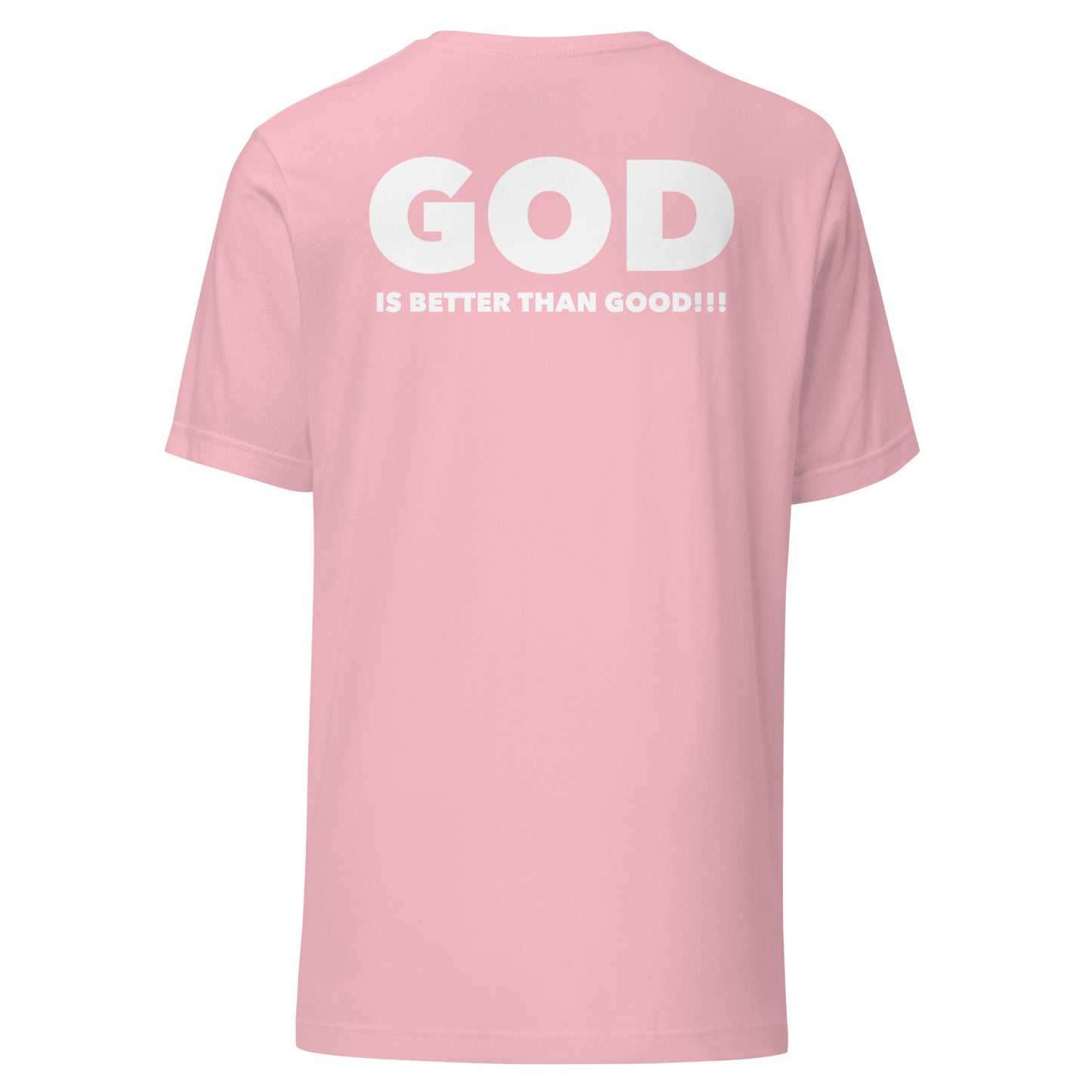 God Is Better Than Good!!! (White Print)